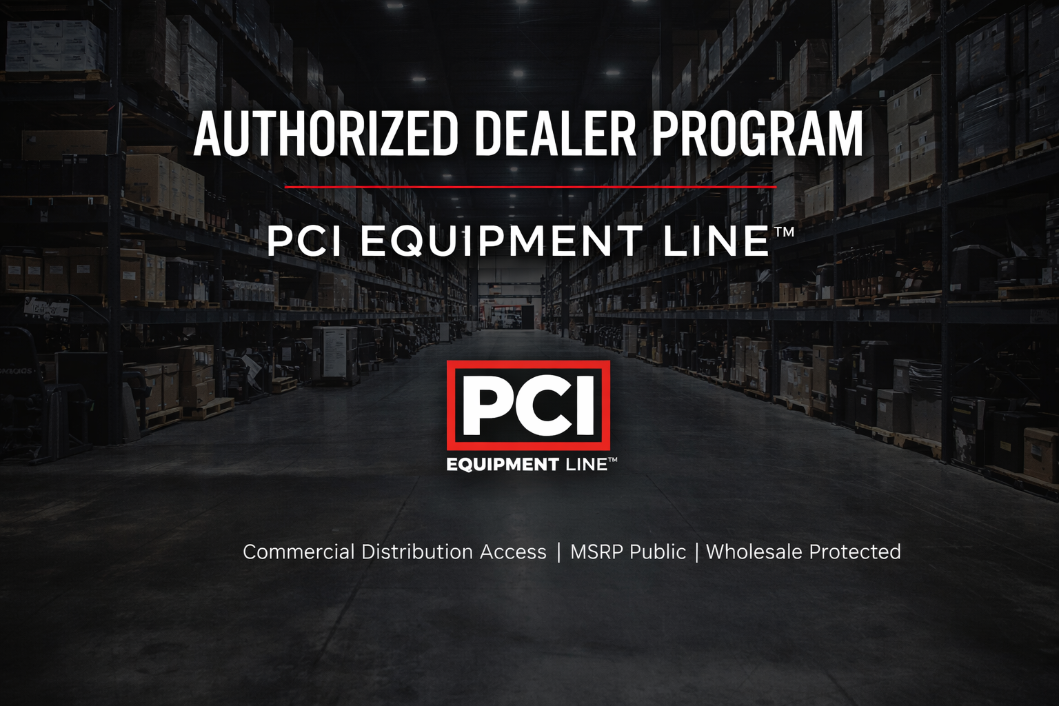 Authorized Wholesale – PCI Equipment Line™